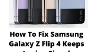 How To Fix Samsung Galaxy Z Flip 4 Keeps Losing Signal (Cellular)