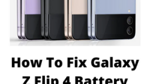 How To Fix Galaxy Z Flip 4 Battery Drain Issue