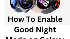 How To Enable Good Night Mode on Galaxy Watch 5