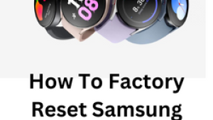 How To Factory Reset Samsung Galaxy Watch 5