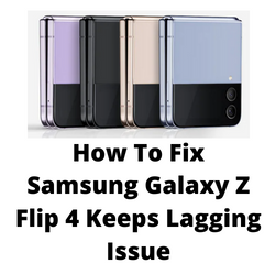 How To Fix Samsung Galaxy Z Flip 4 Keeps Lagging Issue
