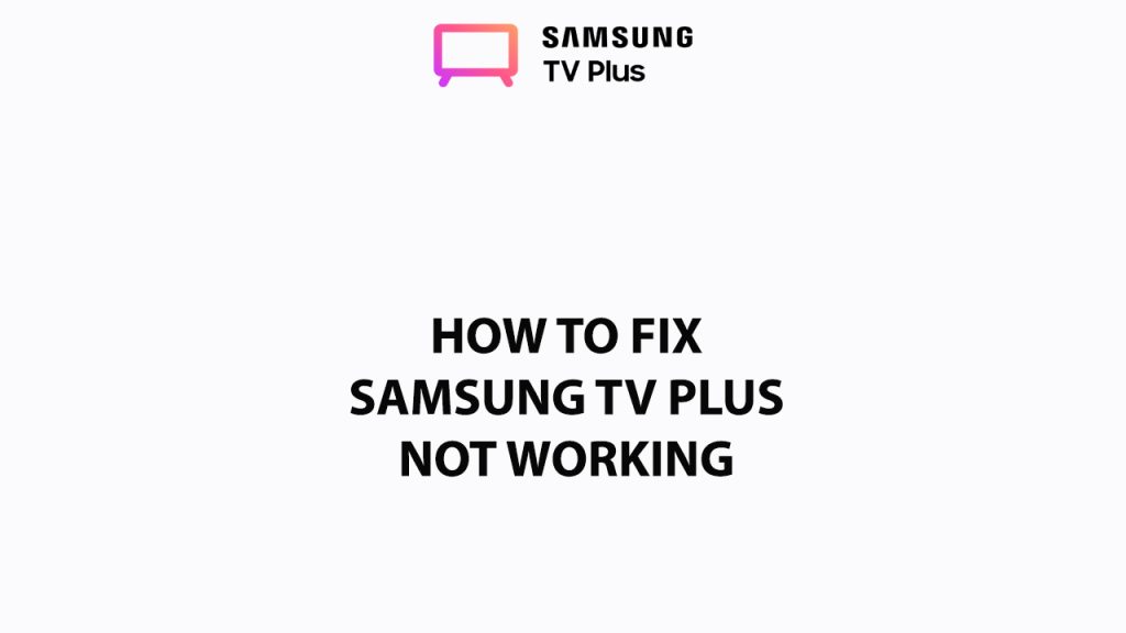 How To Fix Samsung TV Plus Not Working