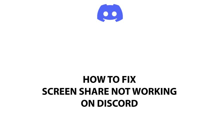 How To Fix Screen Share Not Working On Discord
