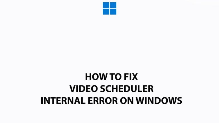 How To Fix Video Scheduler Internal Error On Windows