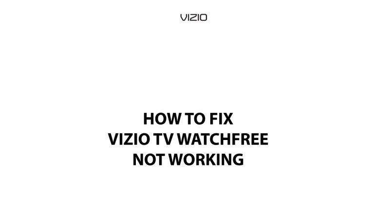 How To Fix VIZIO TV Watchfree Not Working