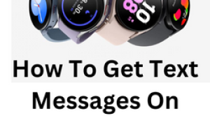 How To Get Text Messages on Galaxy Watch 5