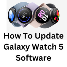 How To Update Galaxy Watch 5 Software