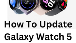 How To Update Galaxy Watch 5 Software