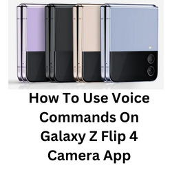 How To Use Voice Commands On Galaxy Z Flip 4 Camera App