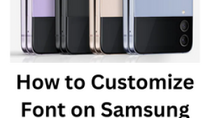 How to Customize Font on Samsung Galaxy Z Flip 4