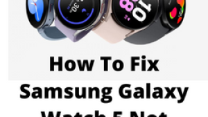 How To Fix Samsung Galaxy Watch 5 Not Syncing Issue
