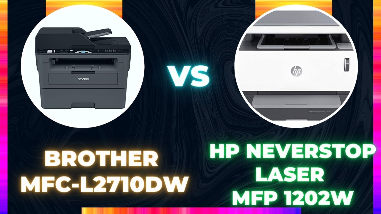 Brother Mfc L2710dw Vs Hp Neverstop Laser Mfp 1202w Best Monochrome Laser Printers In 2024 