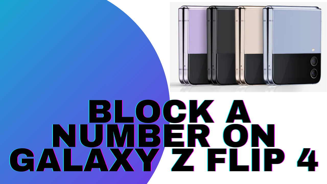 how-to-block-a-number-on-galaxy-z-flip-4