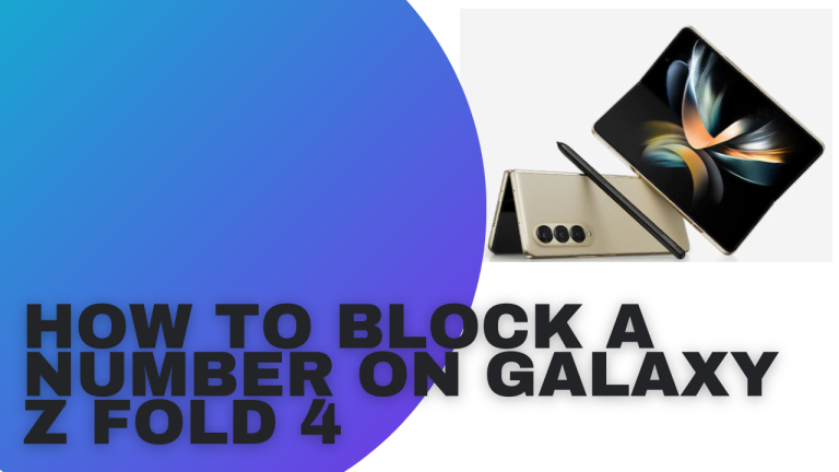 How To Block A Number on Galaxy Z Fold 4