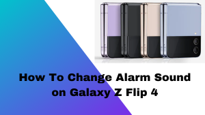 How To Change Alarm Sound on Galaxy Z Flip 4
