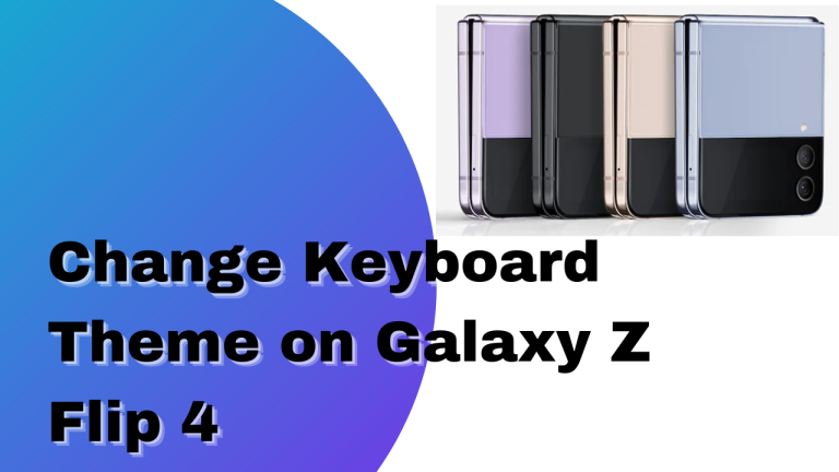 How To Change Keyboard Theme on Galaxy Z Flip 4