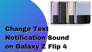 How To Change Text Notification Sound on Galaxy Z Flip 4