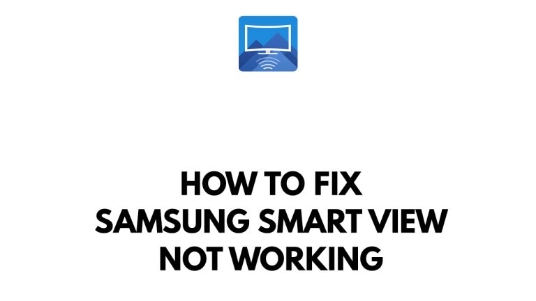 how-to-fix-samsung-smart-view-not-working