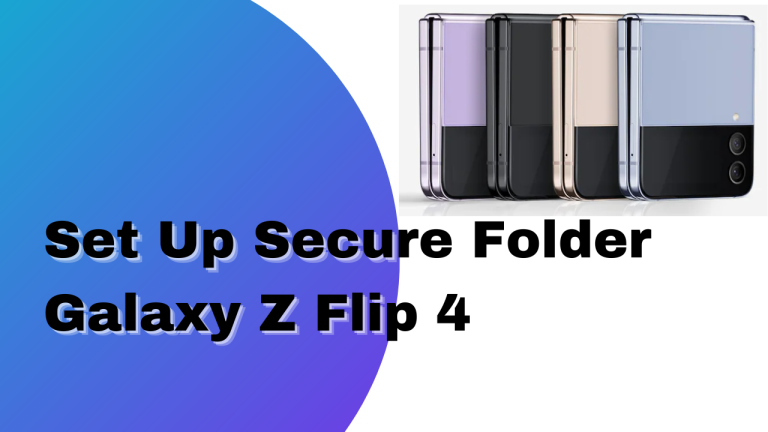 How To Set Up Secure Folder Galaxy Z Flip 4
