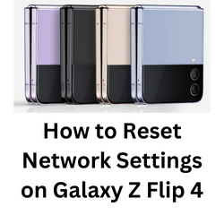 How to Reset Network Settings on Galaxy Z Flip 4