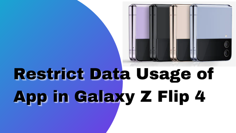 How to Restrict Data Usage of App in Galaxy Z Flip 4