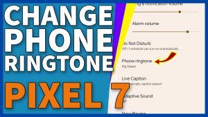 How To Change Phone Ringtone On Google Pixel 7