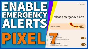 How To Enable / Disable Wireless Emergency Alerts On Google Pixel 7