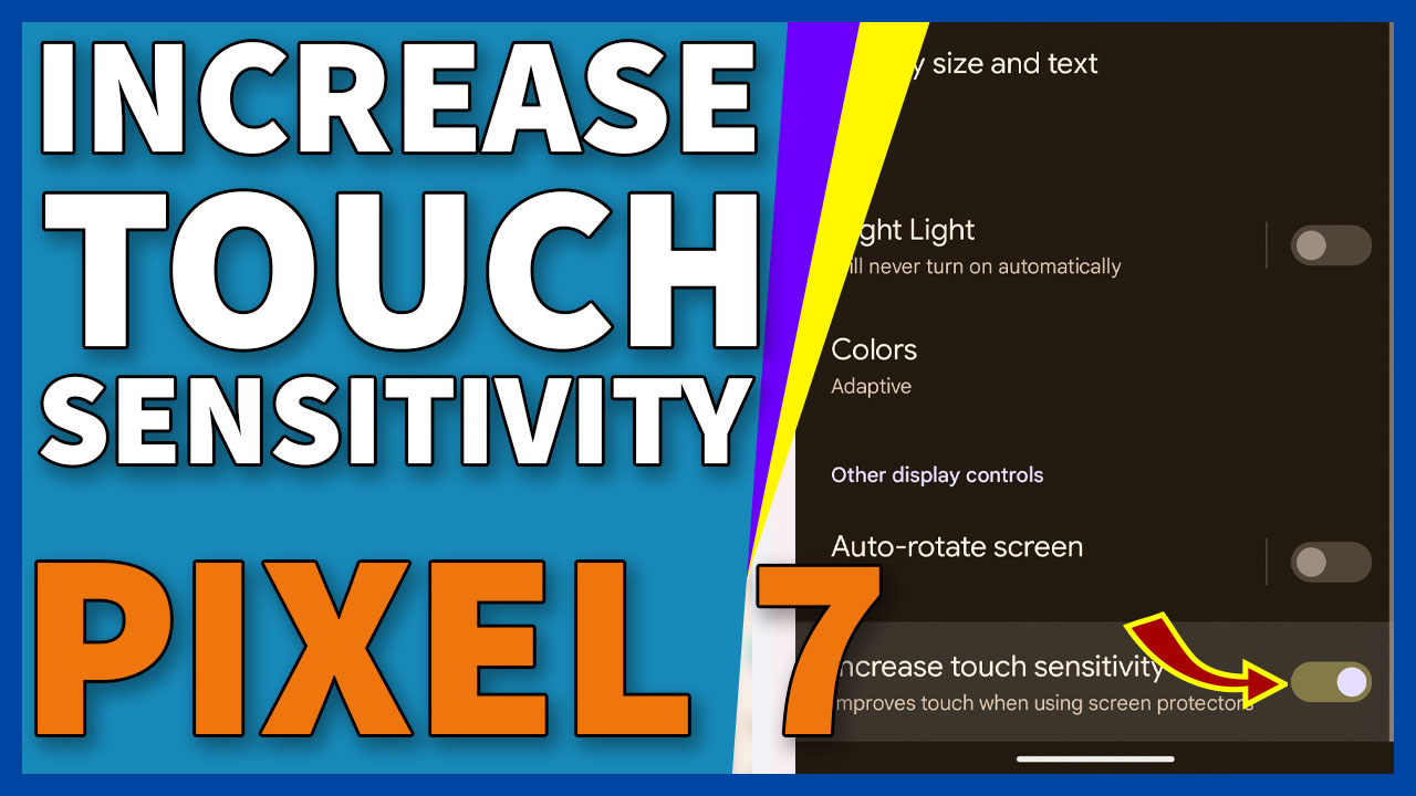 How To Increase Touch Sensitivity On Google Pixel 7