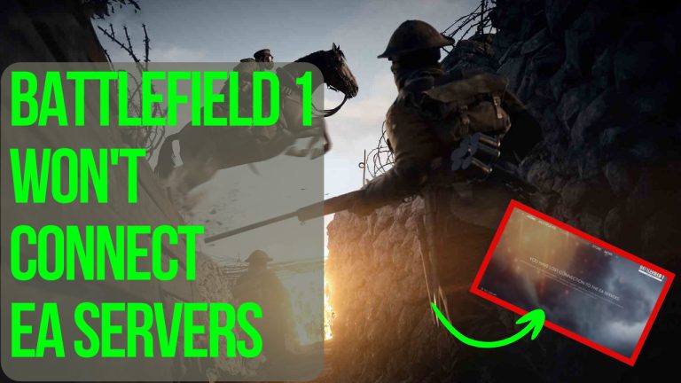 How To Fix Battlefield 1 Won’t Connect To EA Servers Error [Updated 2023]