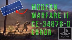 How To Fix Call Of Duty Modern Warfare II CE-34878-0 Error | PS4 | PS5 [Easy Solutions 2022]