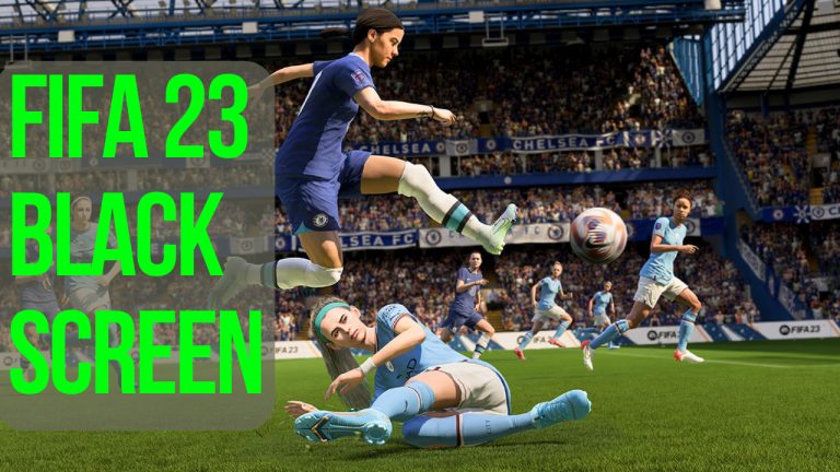 How To Fix FIFA 23 Black Screen On Startup Or In Game | PC