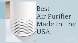 8 Best Air Purifier Made In The USA in 2023