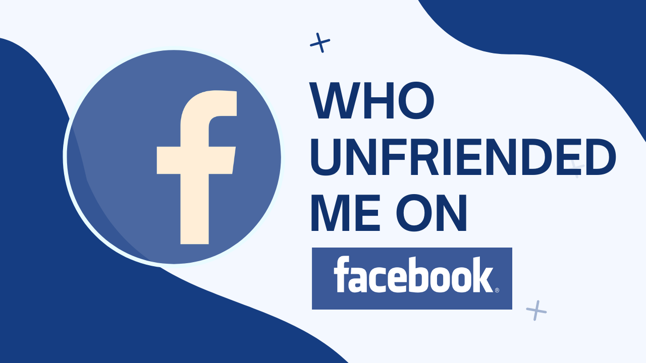 How To Find Who Unfriended Me On Facebook