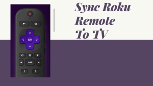 How To Sync Roku Remote To TV