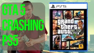 How To Fix GTA 5 Crashing On PS5 [Updated 2023]