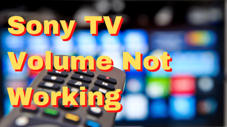 How To Fix Sony TV Volume Not Working