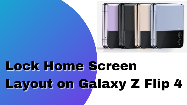 How To Lock Home Screen Layout on Galaxy Z Flip 4