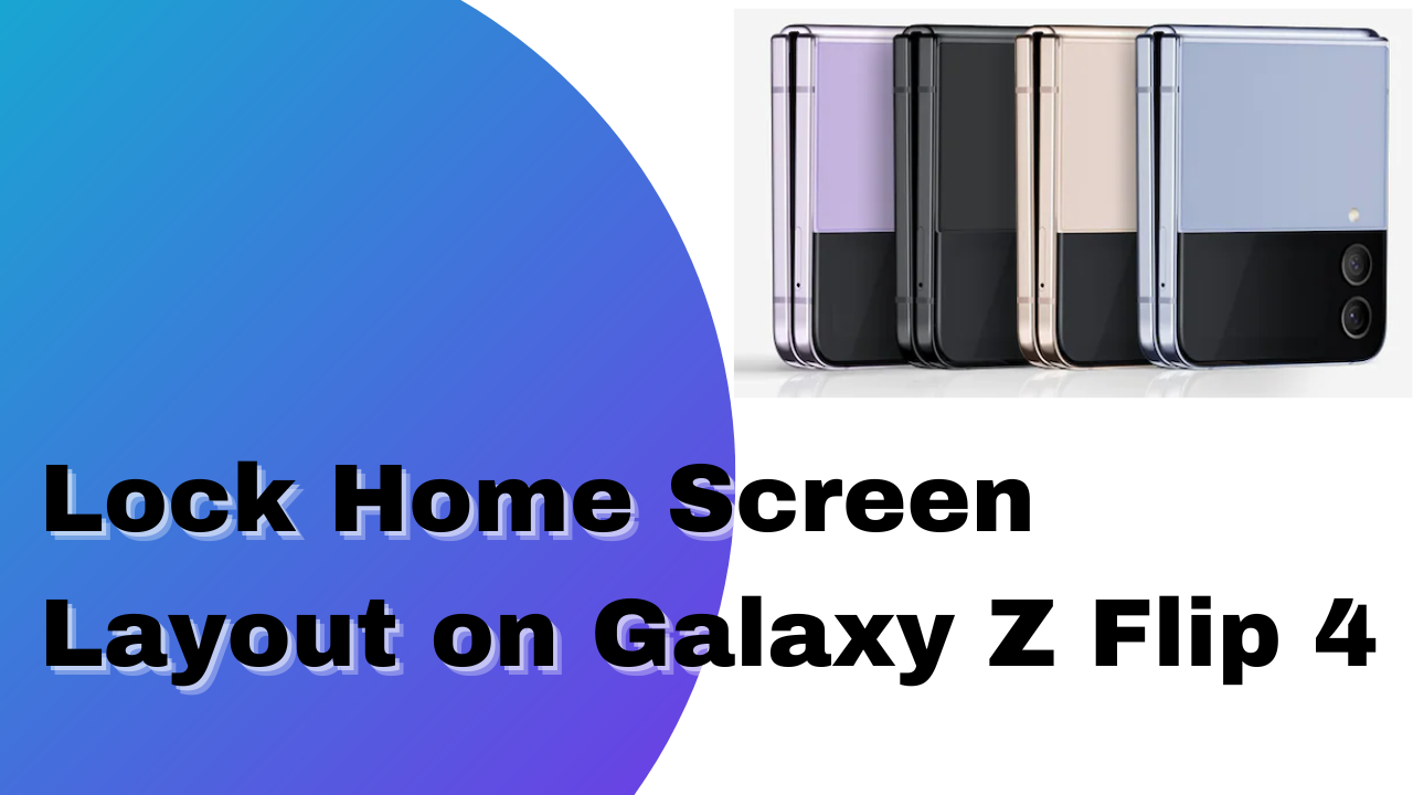 how-to-lock-home-screen-layout-on-galaxy-z-flip-4