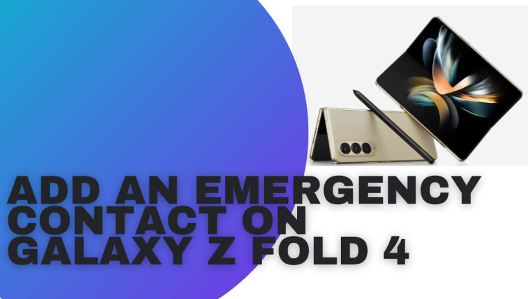 How to Add an Emergency Contact on Galaxy Z Fold 4