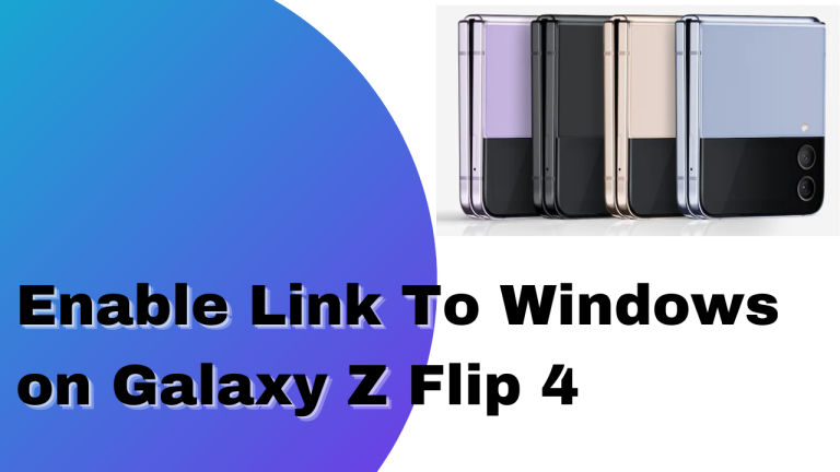 How to Enable Link To Windows on Galaxy Z Flip 4