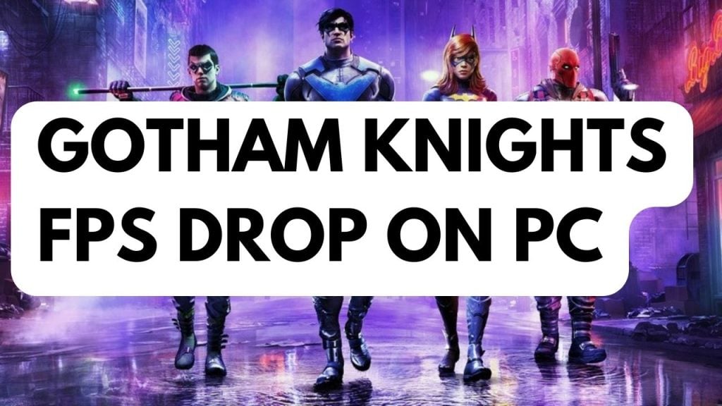 How to Fix Gotham Knights FPS Drop on PC