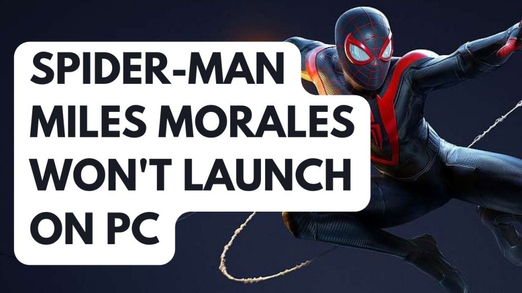 How to Fix Spider Man Miles Morales Wont Launch on PC