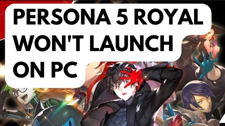 How To Fix Persona 5 Royal Won't Launch On PC