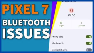 How To Fix A Google Pixel 7 That Can’t Connect To Bluetooth Devices