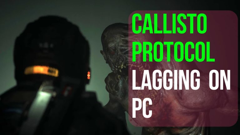 Callisto Protocol Lagging