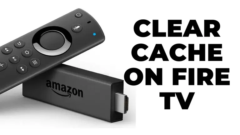 Clear Cache on Fire TV