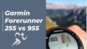 Garmin Forerunner 255 vs 955: What Are The Key Differences
