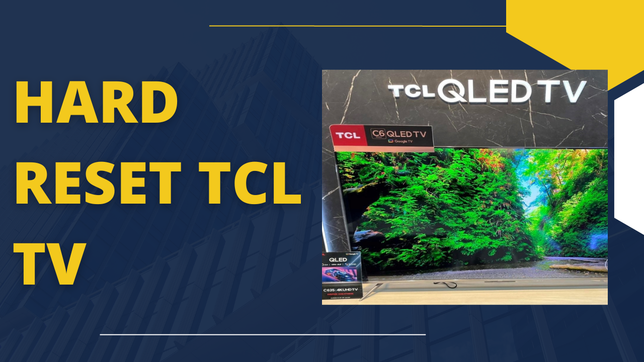 How To Hard Reset Your TCL TV