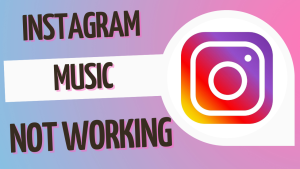 How To Fix Instagram Music Not Working