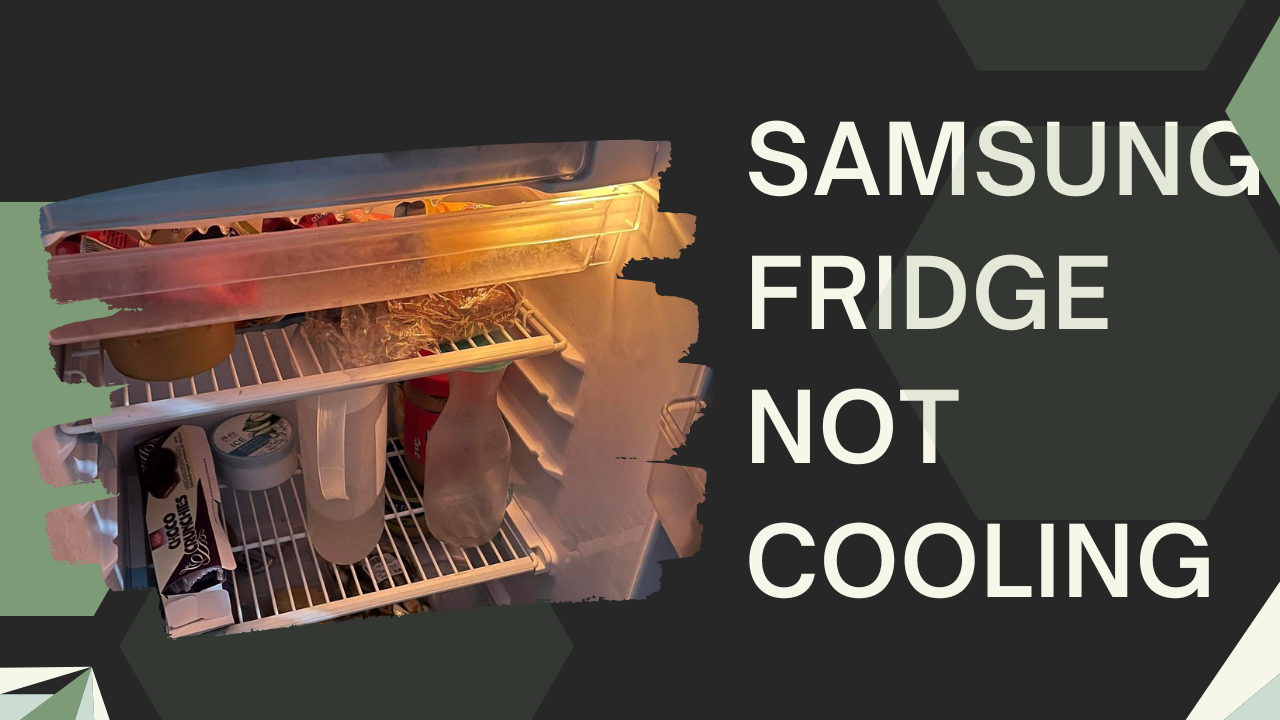 How To Fix Samsung Fridge Not Cooling